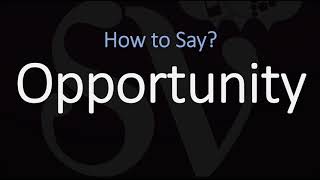 How to Pronounce Opportunity CORRECTLY Meaning amp Pronunciation [upl. by Moss217]