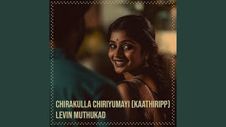 Chirakulla Chiriyumayi Kaathiripp [upl. by Guthrey]