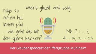 Wers glaubt wird selig  20 Außen hui innen pfui  wie geht das mit dem guten Herzen [upl. by Ardnuassak]