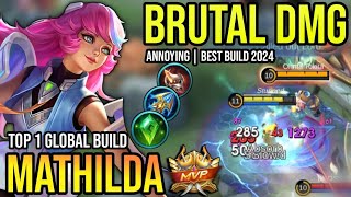 MATHILDA BEST BUILD 2024  BUILD TOP 1 GLOBAL MATHILDA GAMEPLAY  MOBILE LEGENDS✓ [upl. by Romy39]