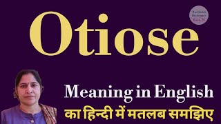 otiose meaning l meaning of otiose l otiose ka Hindi me kya matlab hota hai l vocabulary [upl. by Asoj541]