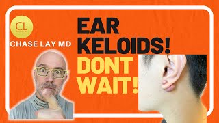 EAR KELOIDS CHASE LAY MD [upl. by Malamud548]