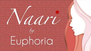 Naari by Euphoria  Women Empowerment Song [upl. by Ardnuhs]