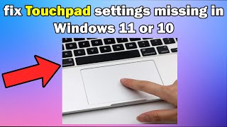 How to fix Touchpad settings missing in Windows 11 or 10 [upl. by Dinsmore]