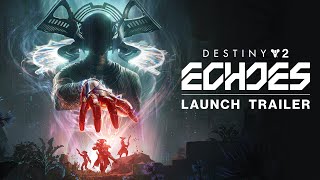 Destiny 2 Episode Echoes  Launch Trailer [upl. by Otilrac]