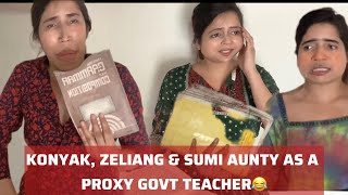 KONYAK  SUMI AND ZELIANG AUNTY AS A PROXY GOVERNMENT TEACHER 😂 asenoayemi comedy viral viral [upl. by Oiramaj]