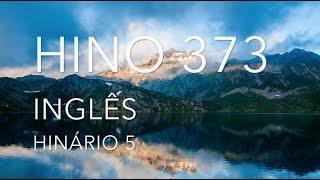 HINO 373 EM INGLÊS COM LETRA  CRISTO JESUS O REDENTOR  HINÁRIO 5  CCB [upl. by Shirlie]