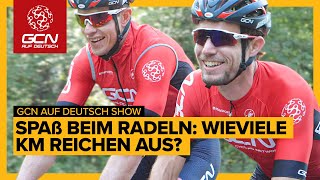 Spaß beim Radfahren Wieviele km reichen aus  GCN auf Deutsch Show 34 [upl. by Bergquist]