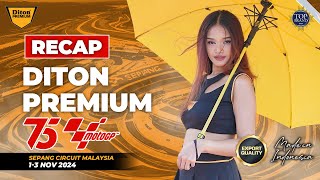 RECAP DITON PREMIUM AT MOTO GP SEPANG MALAYSIA 2024🔥  DITON PREMIUM [upl. by Repohtsirhc174]