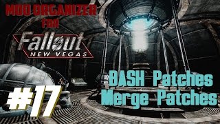 Mod Organizer for Fallout New Vegas 17 Merge Patches and Bash Patches [upl. by Elfie771]