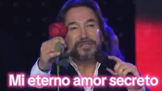 MI ETERNO AMOR SECRETOMARCO ANTONIO SOLIS EN VIVO [upl. by Ennaesor]