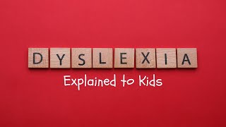 Dyslexia Explained to Kids [upl. by Ellivro]