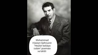 Məhəmməd Hüseyn Şəhriyarın quotHeydər babaya salamquot şeiri və təhlili 🌟🌟 [upl. by Nayar]