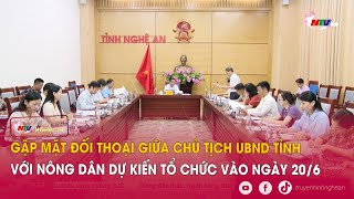 Gặp mặt đối thoại giữa Chủ tịch UBND tỉnh với nông dân dự kiến tổ chức vào ngày 206 [upl. by Vitale]