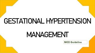 Management of Gestational Hypertension NICE Guideline [upl. by Resay899]