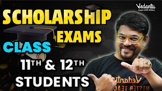 👨🏻‍🎓Scholarship Exams for Every 11th amp 12th Students  MUST Attempt Exams🔥 Harsh Sir VedantuMath [upl. by Weissmann]