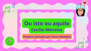 Ou isto ou aquilo  Cecília Meireles  Versão cantada por Doce Melodia musicalizacaoinfantil [upl. by Chobot]