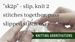 Knitting abbreviations sk2p  slip 1 knit 2 together pass slipped stitch over  Pattern Duchess [upl. by Hubsher570]