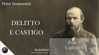 18 DELITTO E CASTIGO  Parte 3  Capitolo 4  F Dostoëvskij  Audiolibro Integrale [upl. by Naujek]