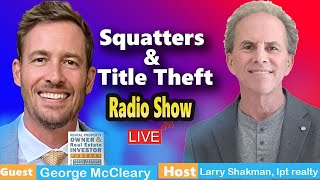 The Real Estate Radio Show  George McCleary  Squatters amp Title Theft [upl. by Pattani]