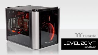 Thermaltake Level 20 VT Build Video [upl. by Killian]