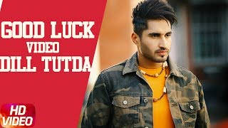 Latest Punjabi Song 2017  Gabruu Good Luck  Dill Tutda  Jassi Gill  Gold Boy  Arvinder Khaira [upl. by Yrro]