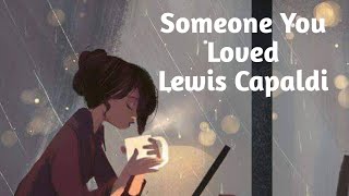 Lewis CapaldiSomeone You LovedLyrics [upl. by Akirej]