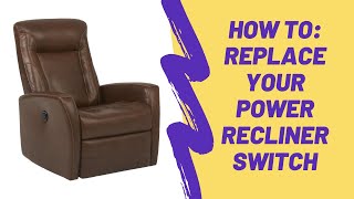 HOW TO REPAIR POWER RECLINER REPLACING A POWER SWITCH [upl. by Susanne]