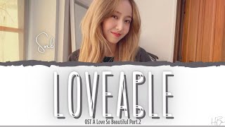 신비 SINB GFRIEND 여자친구  LOVEABLE 사랑스러워 OST A LOVE SO BEAUTIFUL PT2 LYRICS HANROMENG [upl. by Tiler628]