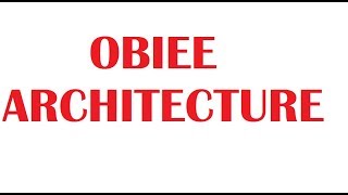 OBIEE Tutorial 1 OBIEE 11g Architecture [upl. by Ahsiruam]