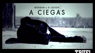 Morgan x GLesson  A ciegas [upl. by Lise15]