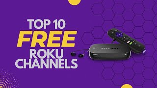 The Top 10 FREE Roku Channels of 2023  For Roku Players Roku Sticks amp Roku TVs [upl. by Higbee]