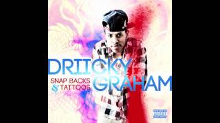 Driicky Graham quotSnapbacks amp Tattoosquot [upl. by Goggin]