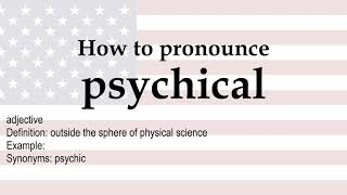 How to pronounce psychical  meaning [upl. by Yartnod]