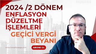 2024 2 DÖNEM ENFLASYON DÜZELTME İŞLEMLERİ  GEÇİCİ VERGİ BEYANI [upl. by Eben]