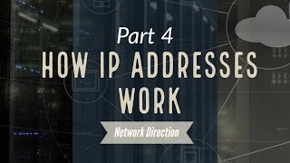 How IP Addresses Work  Network Fundamentals Part 4 [upl. by Olrac]