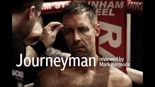 Journeyman reviewed by Mark Kermode [upl. by Eveneg]