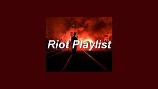 ❝sometimes violence is the answer❞  Riot Playlist [upl. by Ennovyhc]