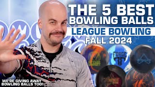 The TOP FIVE Bowling Balls For LEAGUE Bowling  Fall 2024 [upl. by Aaronson]