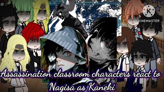 𖤍⚠︎Assassination classroom reacts to Nagisa as 𝕂𝕒𝕟𝕖𝕜𝕚𖤍⚠︎ [upl. by Htebzil559]