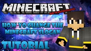 Minecraft  How To Change Minecrafts Title Screen Slogan [upl. by Aikar843]