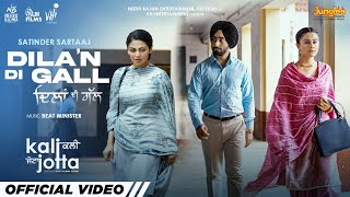 Dilan Di Gall  Satinder Sartaaj  Kali Jotta Neeru Bajwa Wamiqa Gabbi Latest Punjabi Songs 2023 [upl. by Meehan]