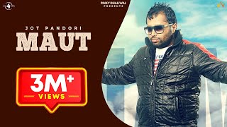 MAUT Full Video Song  JOT PANDORI  New Punjabi Songs 2017  MAD 4 MUSIC [upl. by Artemisa59]