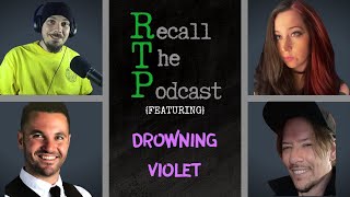 Recall The Podcast EP9 with DROWNING VIOLET [upl. by Dhar]