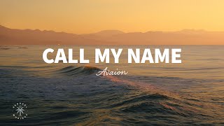 AVAION  Call My Name Lyrics [upl. by Ytisahc]