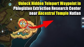 How to Unlock Teleport WayPoint in Extraction Research Center  Ancestral Temple  Natlan [upl. by Fowle138]