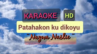 Patahakon ku dikoyu  KARAOKE  Nazwa Naslie [upl. by Neimad]