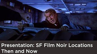 Presentation SF Film Noir Locations Then and Now [upl. by Berger678]