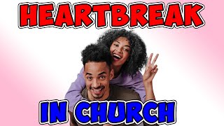 HEARTBREAK IN CHURCH  PART II [upl. by Andras]