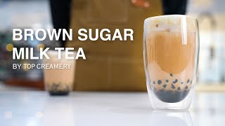 Brown Sugar Milk Tea Our Secret Recipe for the BEST Drink Ever  TOP Creamery [upl. by Ilellan]